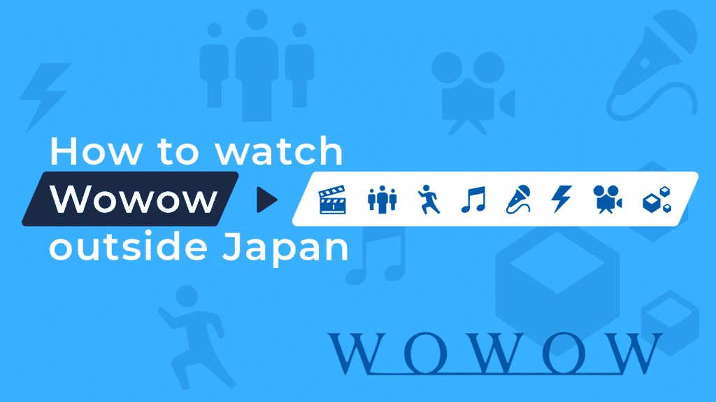 Watch Wowow Outside Japan 5 Best Vpns For Wowow
