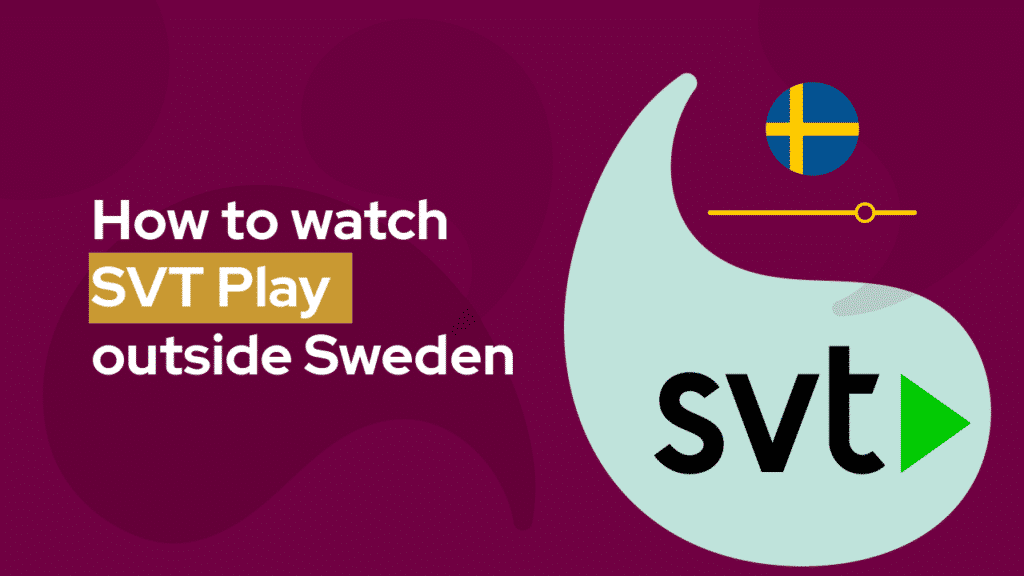 How To Watch Svt Play Outside Sweden Quick And Easy