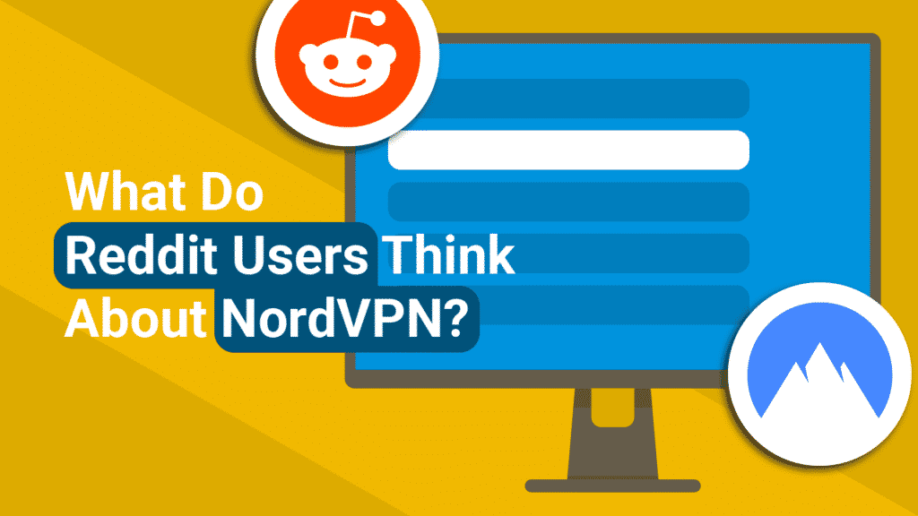 What Do Reddit Users Think About Nordvpn The Real Truth