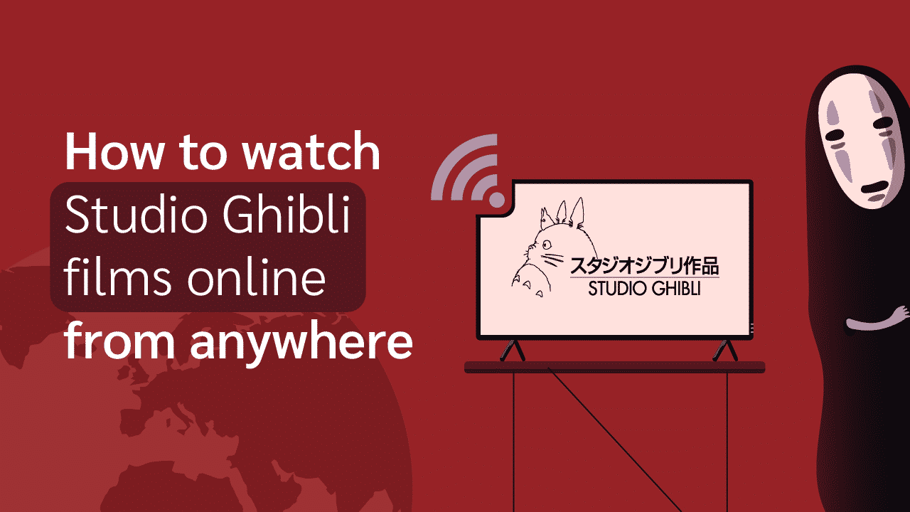 How To Watch Studio Ghibli Films Online From Anywhere